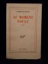 BLANCHOT : Au moment voulu - Autographe, Edition Originale - Edition-Originale.com
