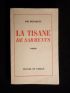 BOUSQUET : La tisane des sarments - Autographe, Edition Originale - Edition-Originale.com