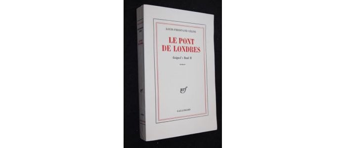 CELINE : Le pont de Londres. Guignol's Band II - Edition Originale - Edition-Originale.com