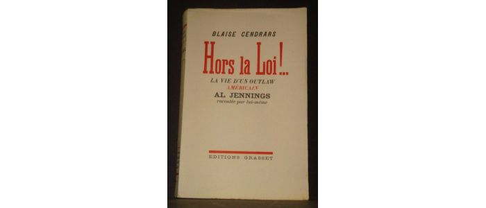 CENDRARS : Hors la loi !.. la vie d'un outlaw américain Al Jennings racontée par lui-même - Edition Originale - Edition-Originale.com