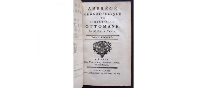LA CROIX : Abrégé chronologique de l'histoire ottomane - Edition Originale - Edition-Originale.com