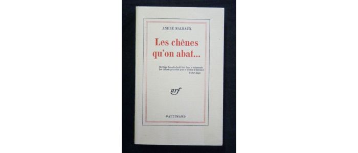 MALRAUX : Les chênes qu'on abat... - Edition Originale - Edition-Originale.com