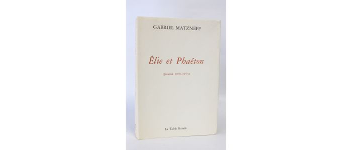 MATZNEFF : Elie et Phaéton (journal 1970-1973) - Edition Originale - Edition-Originale.com