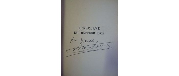 MONFREID : L'esclave du batteur d'or - Autographe, Edition Originale - Edition-Originale.com