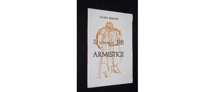 REBATET : 11 Novembre 1918, armistice - Edition Originale - Edition-Originale.com