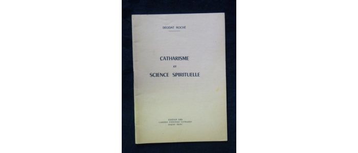 ROCHE : Catharisme et science spirituelle - Edition Originale - Edition-Originale.com