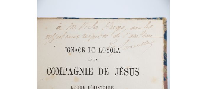 SPULLER : Ignace de Loyola et la Compagnie de Jésus - Exemplaire de Victor Hugo - Autographe, Edition Originale - Edition-Originale.com