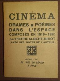 ALBERT-BIROT : Cinéma : drames poèmes dans l'espace composés en 1919-1920 - Edition Originale - Edition-Originale.com