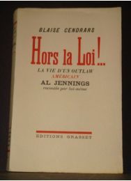 CENDRARS : Hors la loi !.. la vie d'un outlaw américain Al Jennings racontée par lui-même - Edition Originale - Edition-Originale.com