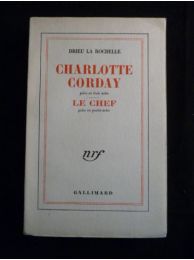 DRIEU LA ROCHELLE : Charlotte Corday. - Le chef - Edition Originale - Edition-Originale.com