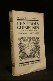 REYNAUD : Les Trois Glorieuses : 27, 28; 29 Juillet 1830 - Edition Originale - Edition-Originale.com