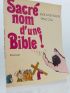 BACRI : Sacré nom d'une Bible !  - Autographe, Edition Originale - Edition-Originale.com