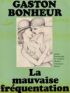 BONHEUR : La mauvaise fréquentation - Signed book - Edition-Originale.com