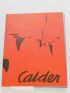 CALDER : Alexander Calder. Mobiles - Gouaches - Tapisseries  - Edition Originale - Edition-Originale.com