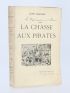 CARPEAUX : La chasse aux pirates (Tonkin) - Signiert, Erste Ausgabe - Edition-Originale.com