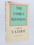 ELIOT : The family reunion - Signiert, Erste Ausgabe - Edition-Originale.com