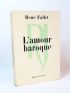 FALLET : L'amour baroque - Libro autografato, Prima edizione - Edition-Originale.com