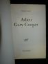 GARY : Adieu Gary Cooper - Prima edizione - Edition-Originale.com
