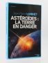 LUMINET : Astéroïde : la terre en danger - Libro autografato, Prima edizione - Edition-Originale.com