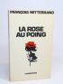 MITTERRAND : La rose au poing - Signed book, First edition - Edition-Originale.com
