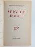 MONTHERLANT : Service inutile - First edition - Edition-Originale.com