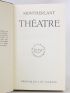 MONTHERLANT : Théâtre - First edition - Edition-Originale.com