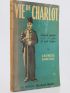 SADOUL : Vie de Charlot, Charles Chaplin, ses films et son temps - Autographe, Edition Originale - Edition-Originale.com