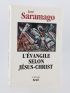 SARAMAGO : L'évangile selon Jésus-Christ - Signiert, Erste Ausgabe - Edition-Originale.com