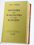 SEDILLOT : Histoire des Marchands et des Marchés - First edition - Edition-Originale.com