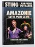 STING : Amazonie - Lutte pour la Vie - Signed book, First edition - Edition-Originale.com