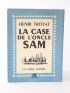 TROYAT : La case de l'oncle Sam - First edition - Edition-Originale.com