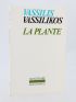 VASSILIKOS : La plante - Autographe - Edition-Originale.com
