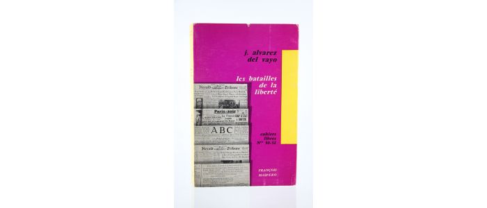 ALVAREZ DEL VAYO : Les Batailles de la Liberté (Mémoires d'un Optimiste) - Edition Originale - Edition-Originale.com