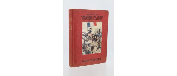 APOLLINAIRE : Chroniques des grands siècles de la France - First edition - Edition-Originale.com