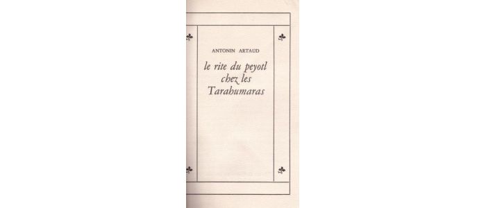 ARTAUD : Le rite du peyotl chez les tarahumas- L'arve et l'aume - Prima edizione - Edition-Originale.com