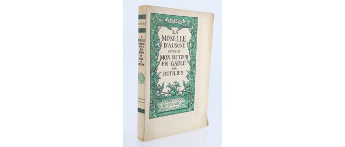 AUSONE : La Moselle d'Ausone suivie de Mon Retour en Gaule par Rutilius - Edition-Originale.com