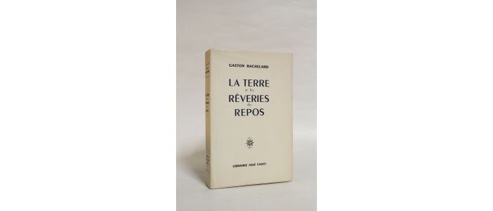 BACHELARD : La terre et les rêveries du repos - First edition - Edition-Originale.com