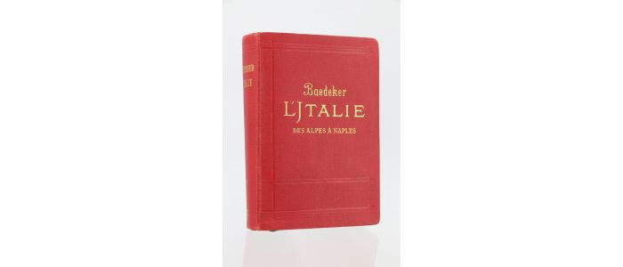 BAEDEKER : L'Italie - Des Alpes à Naples - First edition - Edition-Originale.com