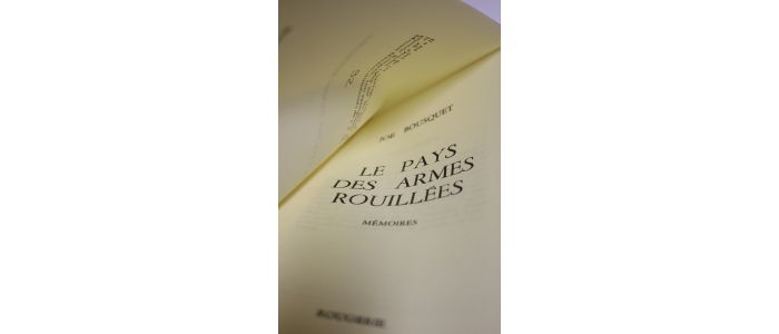 BOUSQUET : Le pays des armes rouillées - Edition Originale - Edition-Originale.com