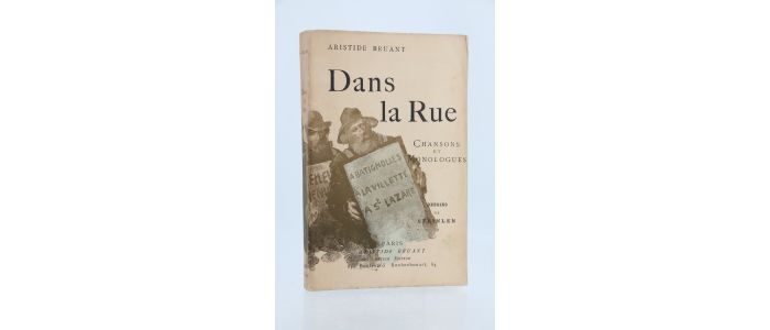BRUANT : Dans la Rue - Chansons et monologues - Edition-Originale.com