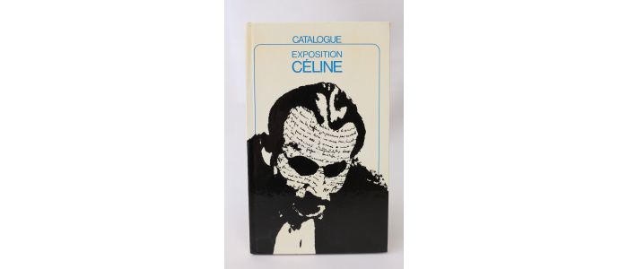 CELINE : Catalogue exposition Céline - Edition Originale - Edition-Originale.com