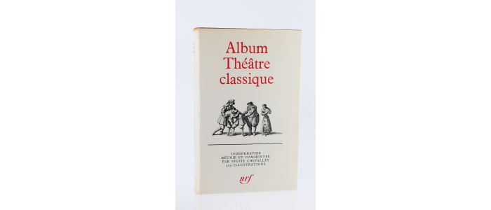 COLLECTIF : Album Théâtre classique, la Vie théâtrale sous Louis XIII et Louis XIV - Erste Ausgabe - Edition-Originale.com