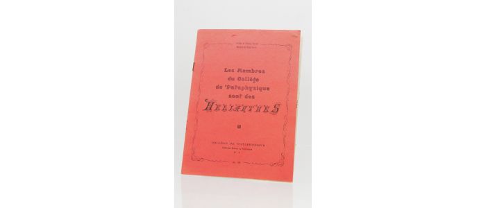 [COLLEGE DE PATAPHYSIQUE] Les membres du Collège de Pataphysique sont des hélianthes - First edition - Edition-Originale.com