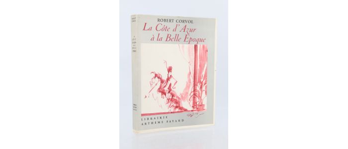 CORVOL : La Côte d'Azur à la Belle Epoque - Prima edizione - Edition-Originale.com