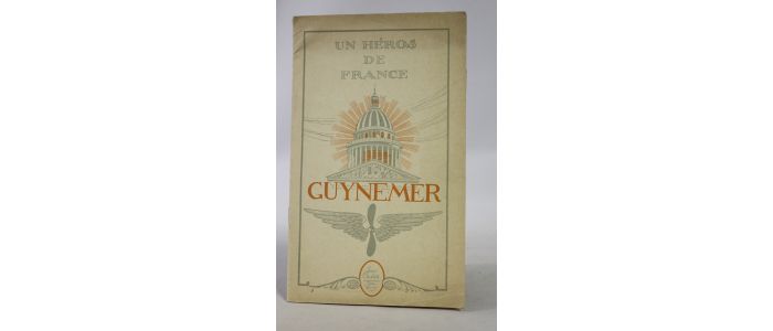 DESCHANEL : Un héros de France : Guynemer - Edition Originale - Edition-Originale.com