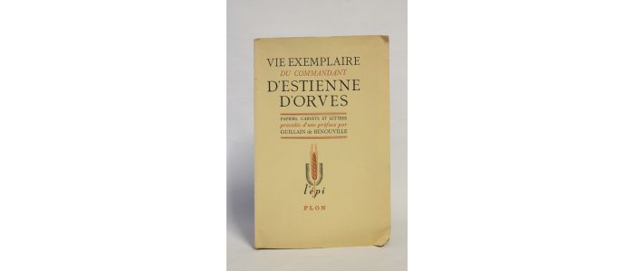 D'ESTIENNE D'ORVES : Vie exemplaire du commandant d'Estienne d'Orves - Papiers, carnets et lettres  - Prima edizione - Edition-Originale.com