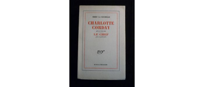 DRIEU LA ROCHELLE : Charlotte Corday. - Le chef - First edition - Edition-Originale.com