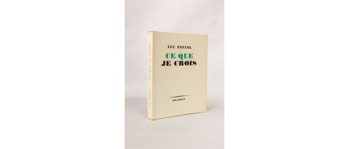 ESTANG : Ce que je crois - First edition - Edition-Originale.com
