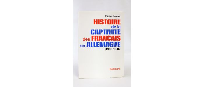 GASCAR : Histoire de la captivité des français en Allemagne (1939-1945) - First edition - Edition-Originale.com
