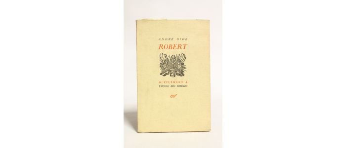 GIDE : Robert ou supplément à L'école des femmes - Edition Originale - Edition-Originale.com
